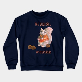 The squirrel whisperer- cute squirrel in glasses with acorns. Crewneck Sweatshirt